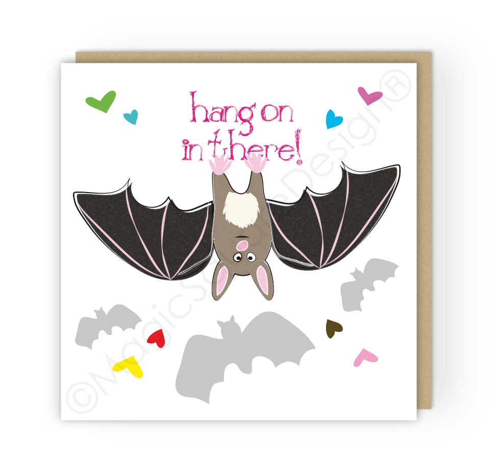 Bat Hang on in there Hearts Greetings Card